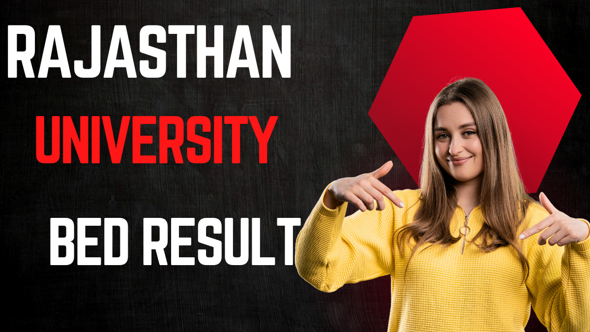 UNIRAJ B.Ed. First Year Result 2025 Declared, Check @ result.uniraj.ac.in